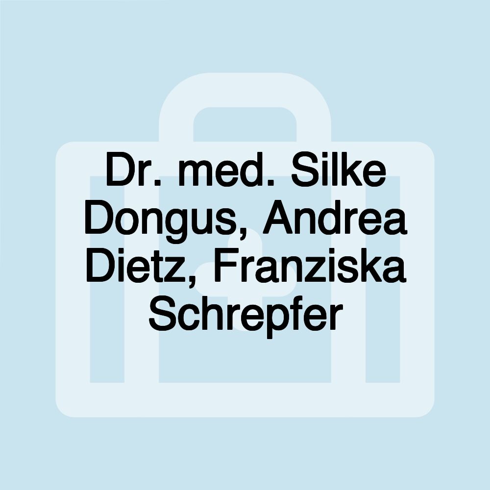 Dr. med. Silke Dongus, Andrea Dietz, Franziska Schrepfer