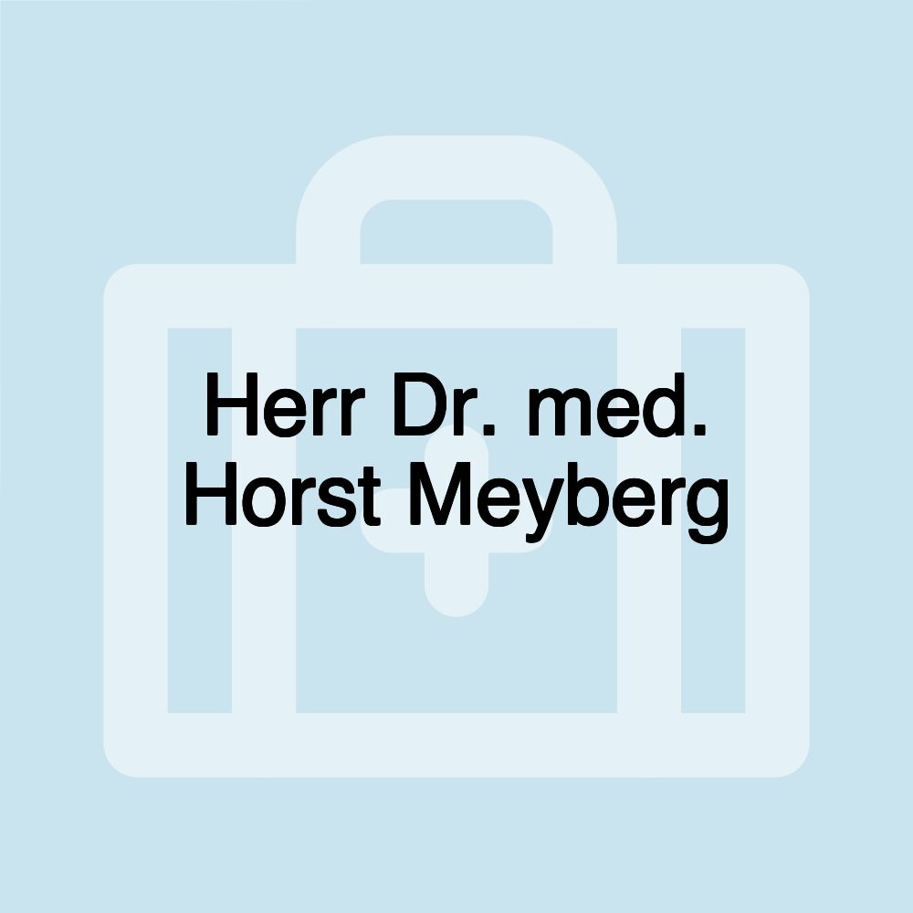 Herr Dr. med. Horst Meyberg