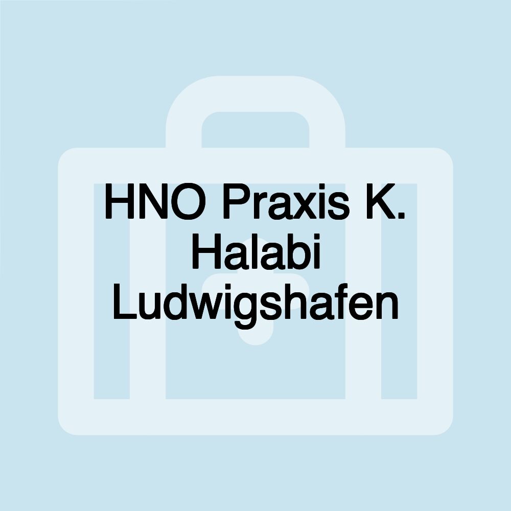 HNO Praxis K. Halabi Ludwigshafen