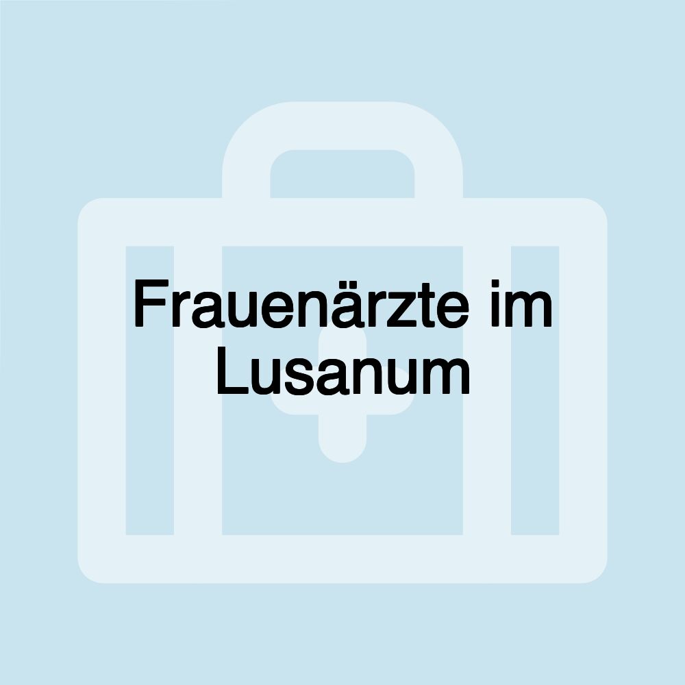 Frauenärzte im Lusanum