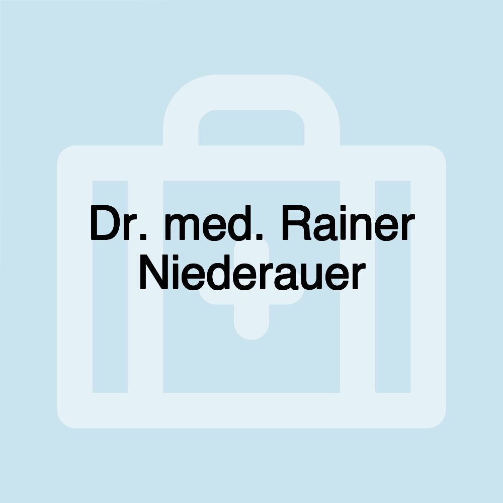 Dr. med. Rainer Niederauer