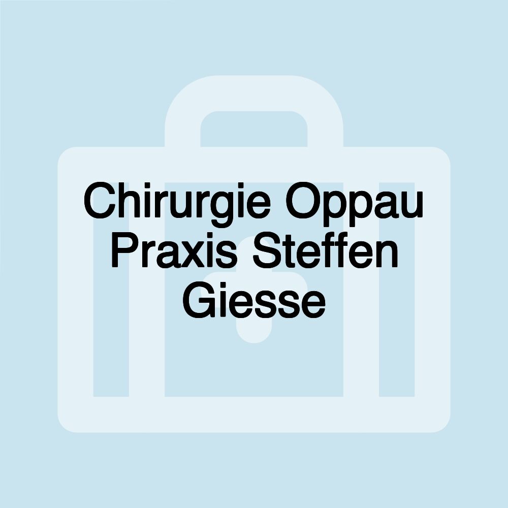 Chirurgie Oppau Praxis Steffen Giesse