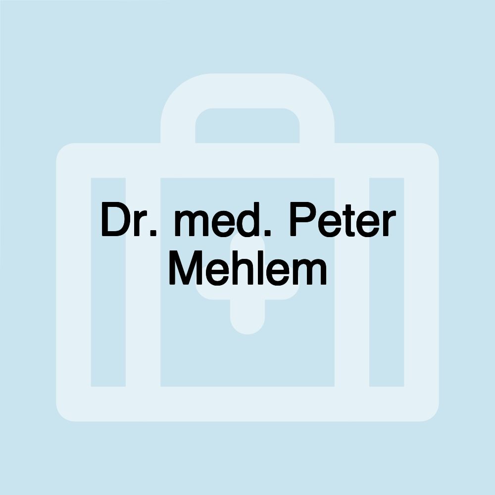 Dr. med. Peter Mehlem