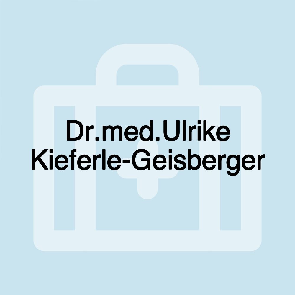 Dr.med.Ulrike Kieferle-Geisberger