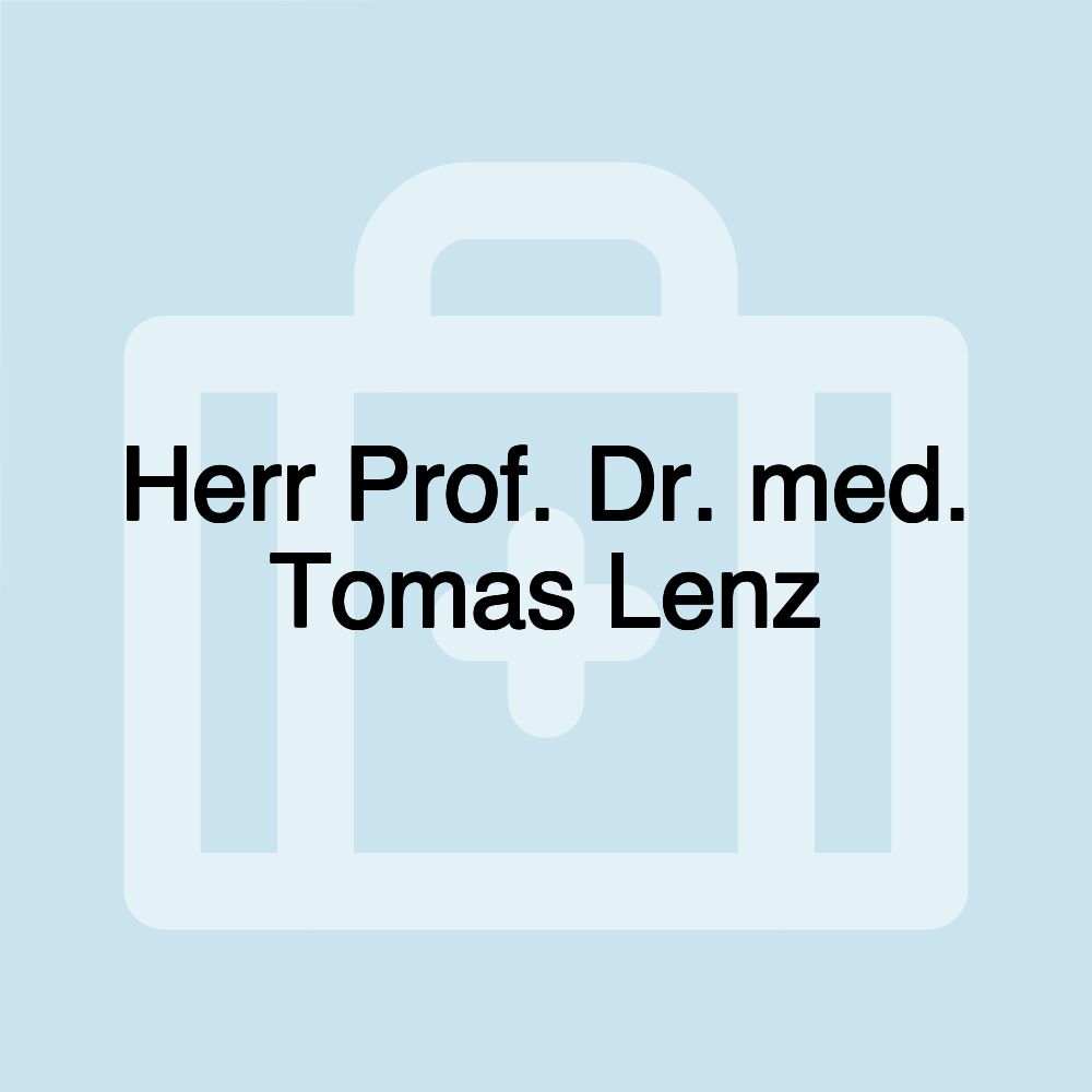 Herr Prof. Dr. med. Tomas Lenz