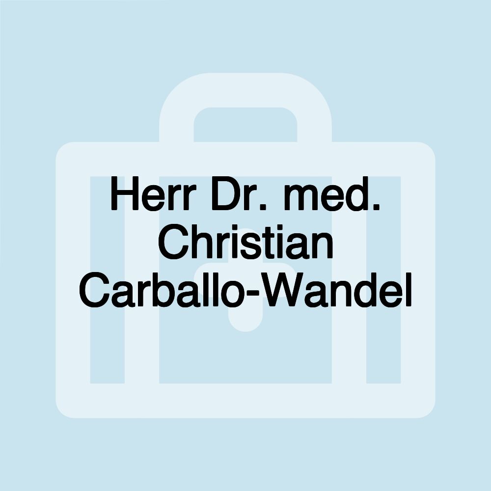 Herr Dr. med. Christian Carballo-Wandel