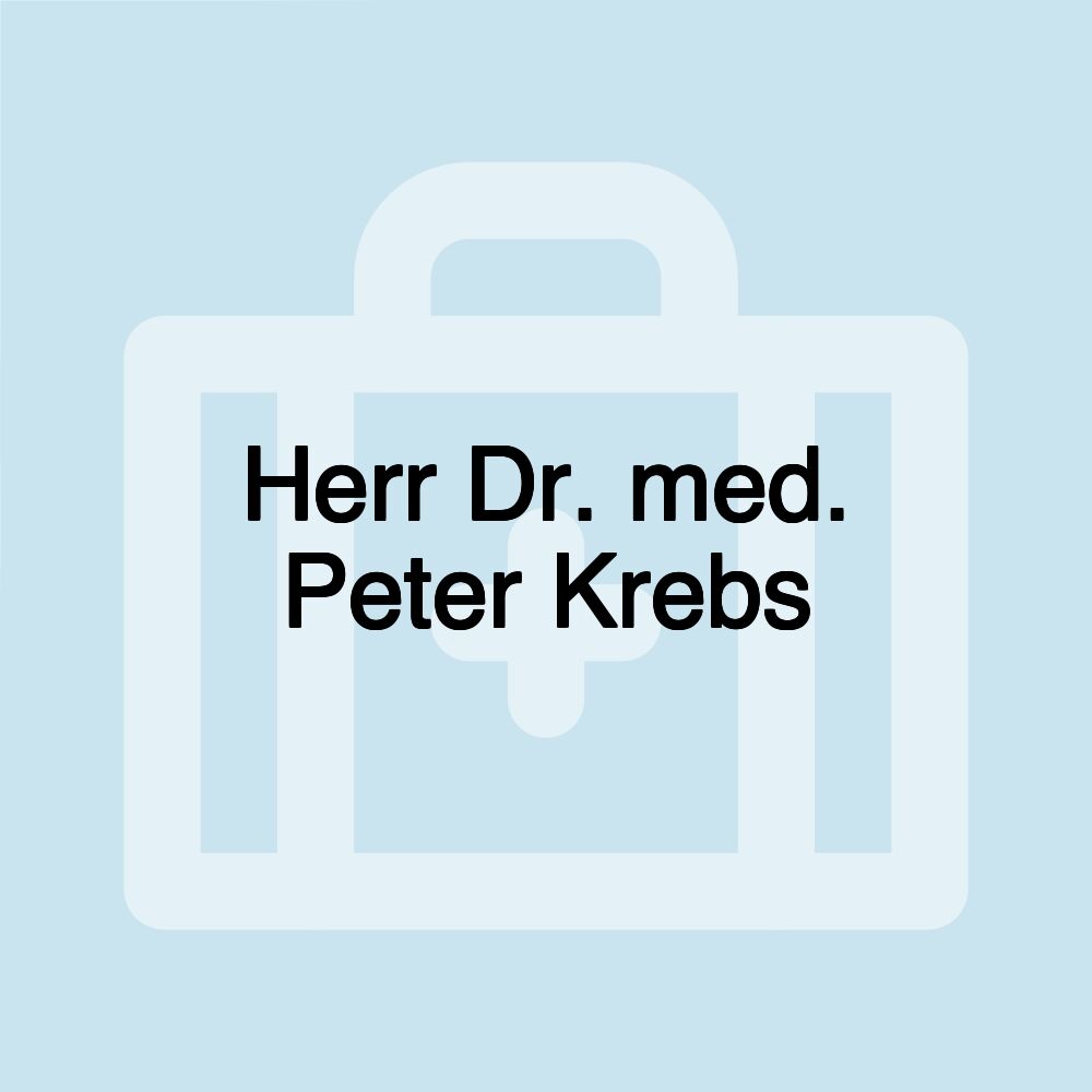 Herr Dr. med. Peter Krebs