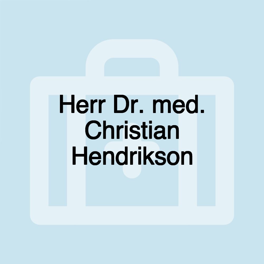 Herr Dr. med. Christian Hendrikson