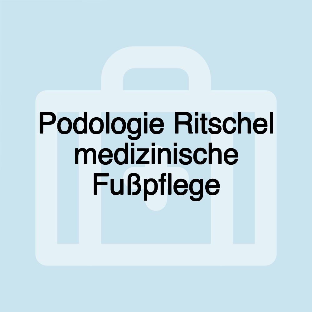 Podologie Ritschel medizinische Fußpflege