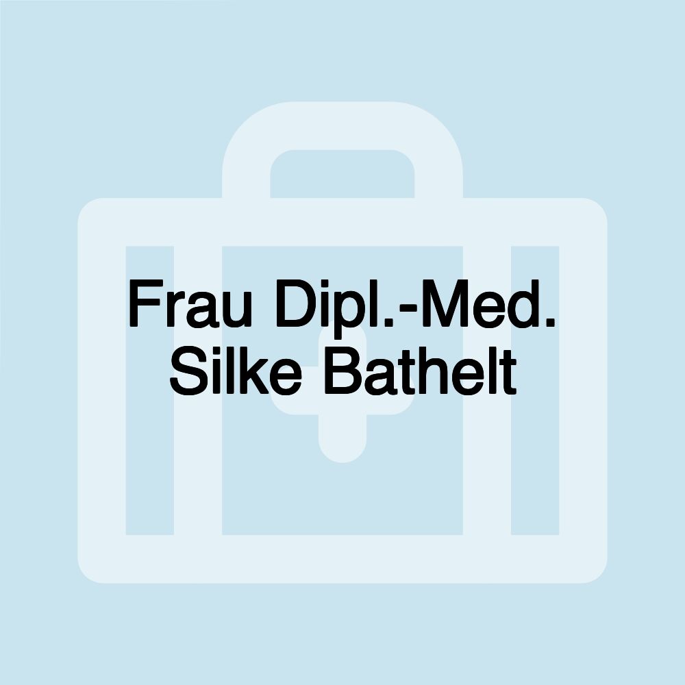 Frau Dipl.-Med. Silke Bathelt