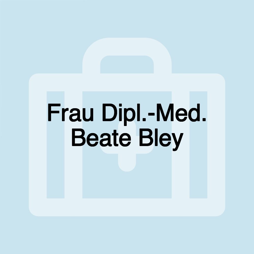 Frau Dipl.-Med. Beate Bley