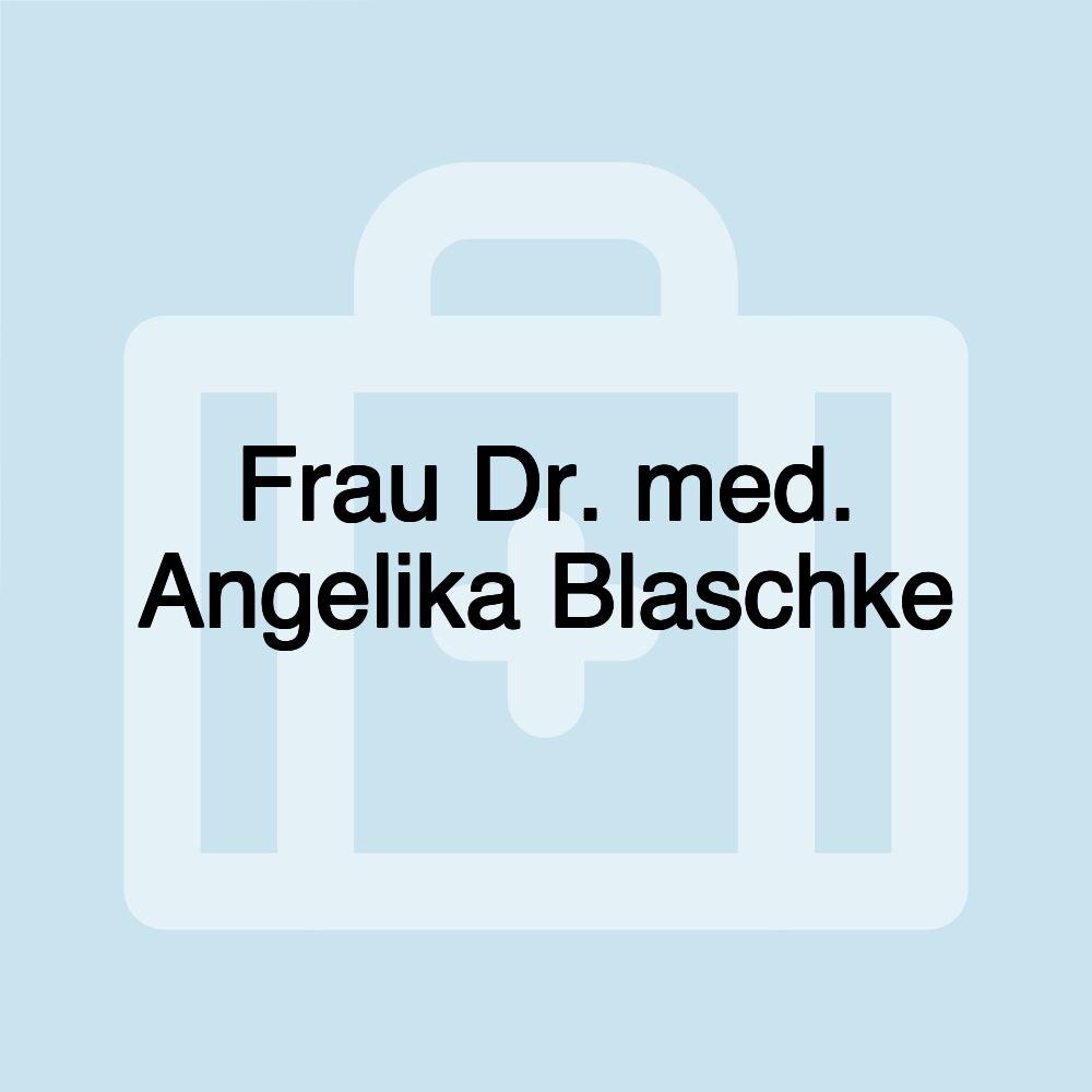 Frau Dr. med. Angelika Blaschke