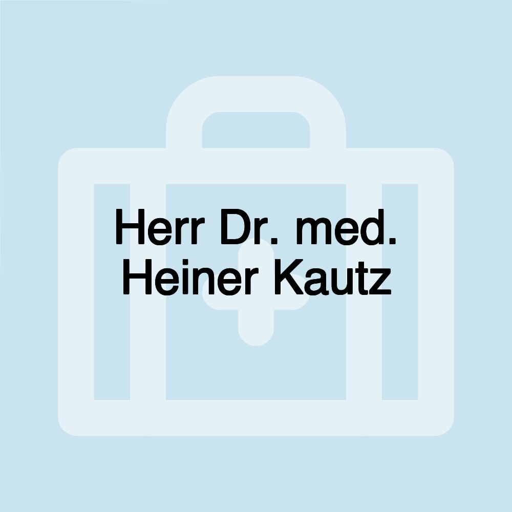 Herr Dr. med. Heiner Kautz