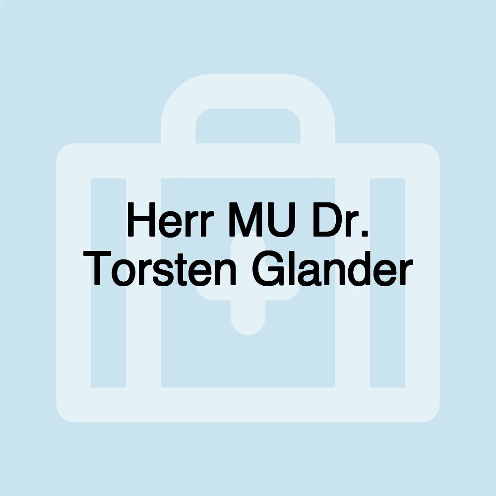 Herr MU Dr. Torsten Glander