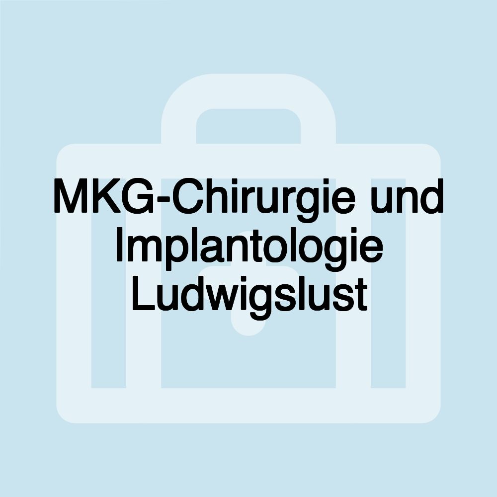 MKG-Chirurgie und Implantologie Ludwigslust