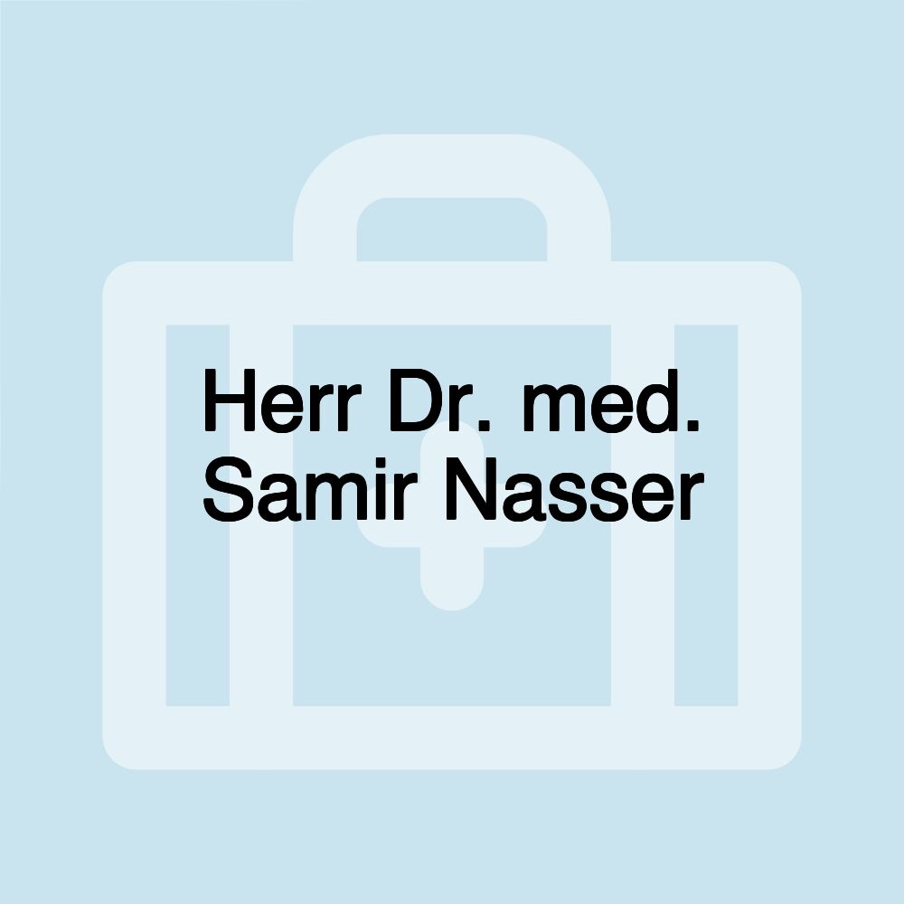 Herr Dr. med. Samir Nasser