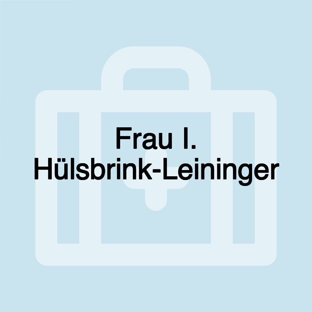 Frau I. Hülsbrink-Leininger