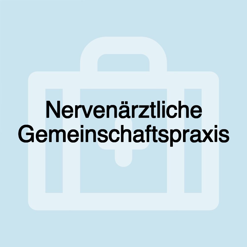 Nervenärztliche Gemeinschaftspraxis