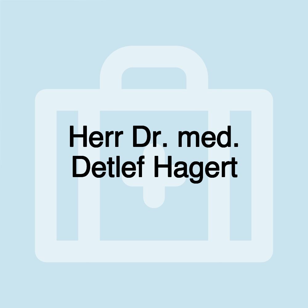 Herr Dr. med. Detlef Hagert