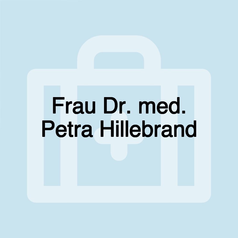 Frau Dr. med. Petra Hillebrand