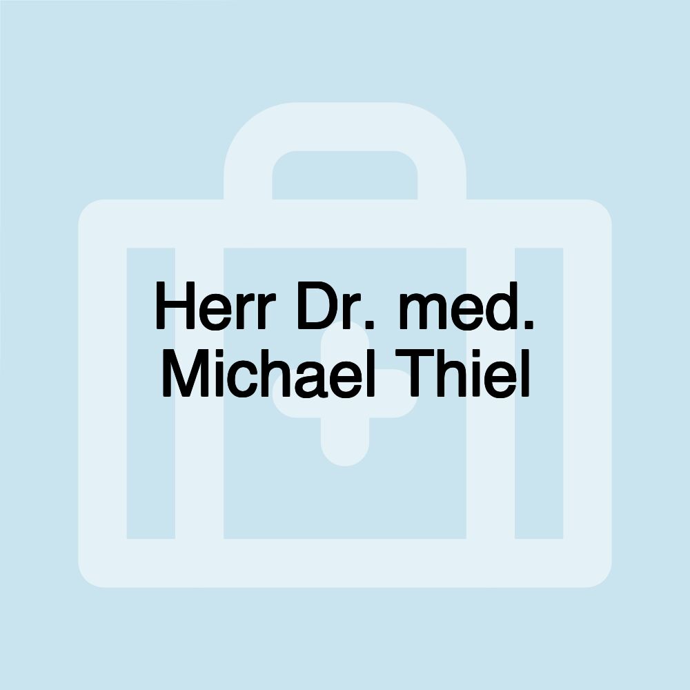 Herr Dr. med. Michael Thiel