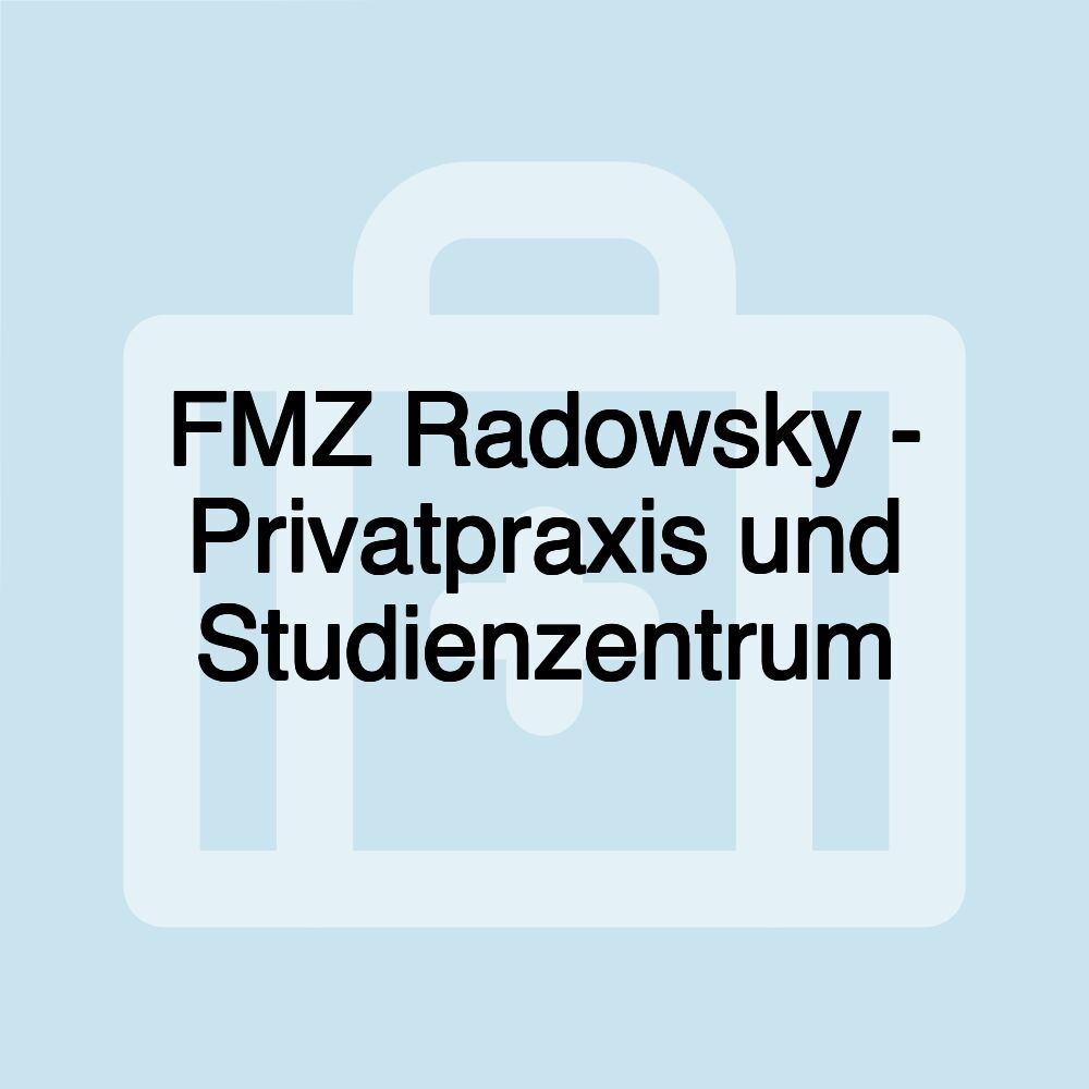 FMZ Radowsky - Privatpraxis und Studienzentrum