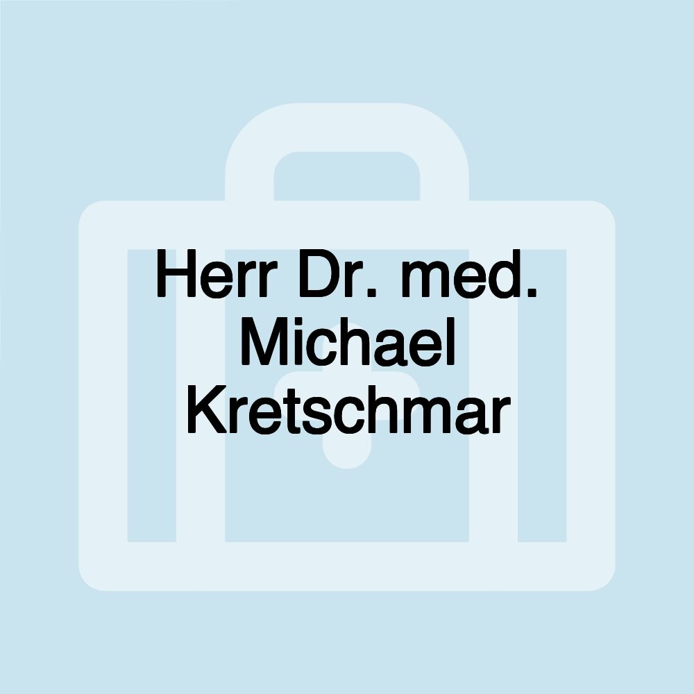 Herr Dr. med. Michael Kretschmar