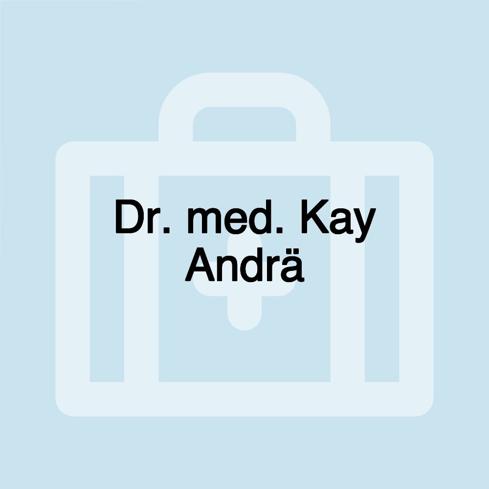 Dr. med. Kay Andrä