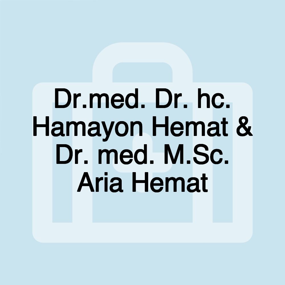 Dr.med. Dr. hc. Hamayon Hemat & Dr. med. M.Sc. Aria Hemat