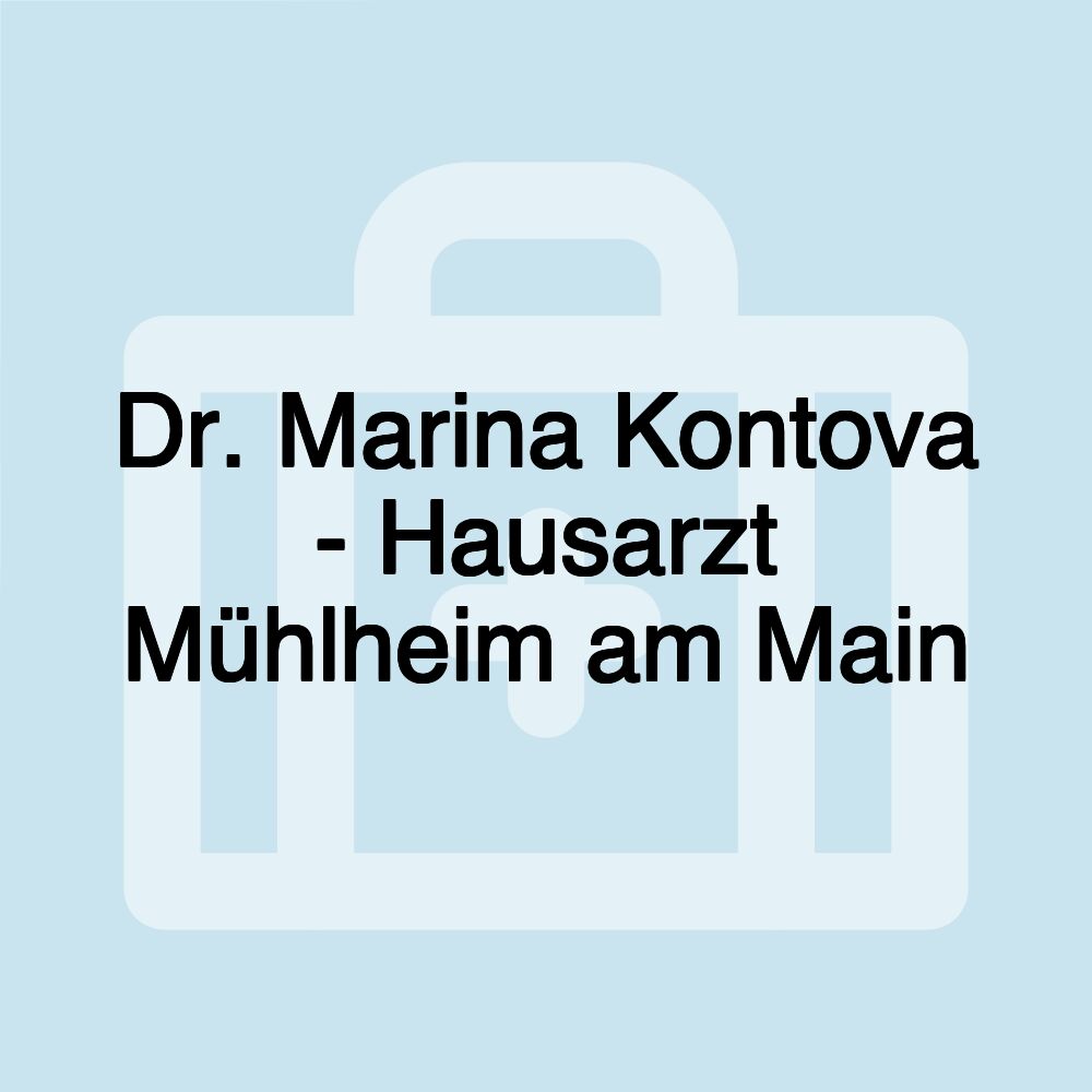 Dr. Marina Kontova - Hausarzt Mühlheim am Main