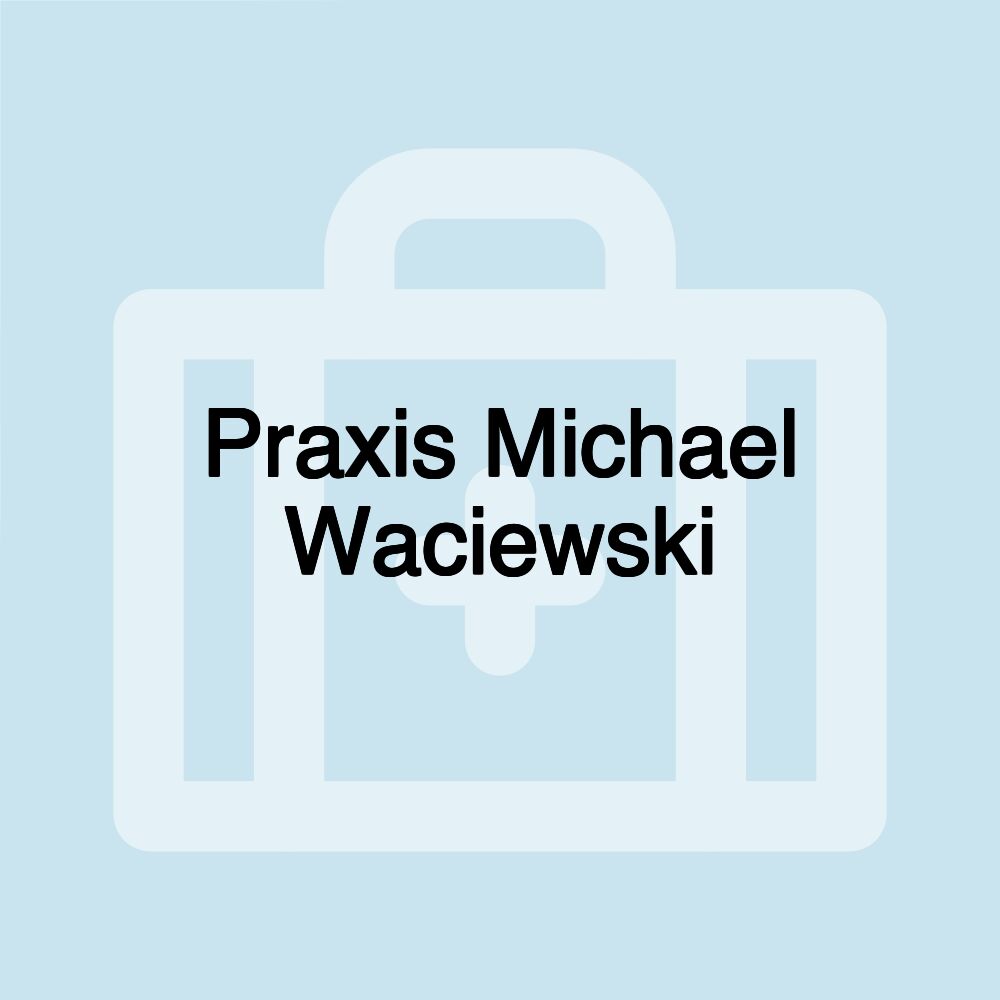 Praxis Michael Waciewski