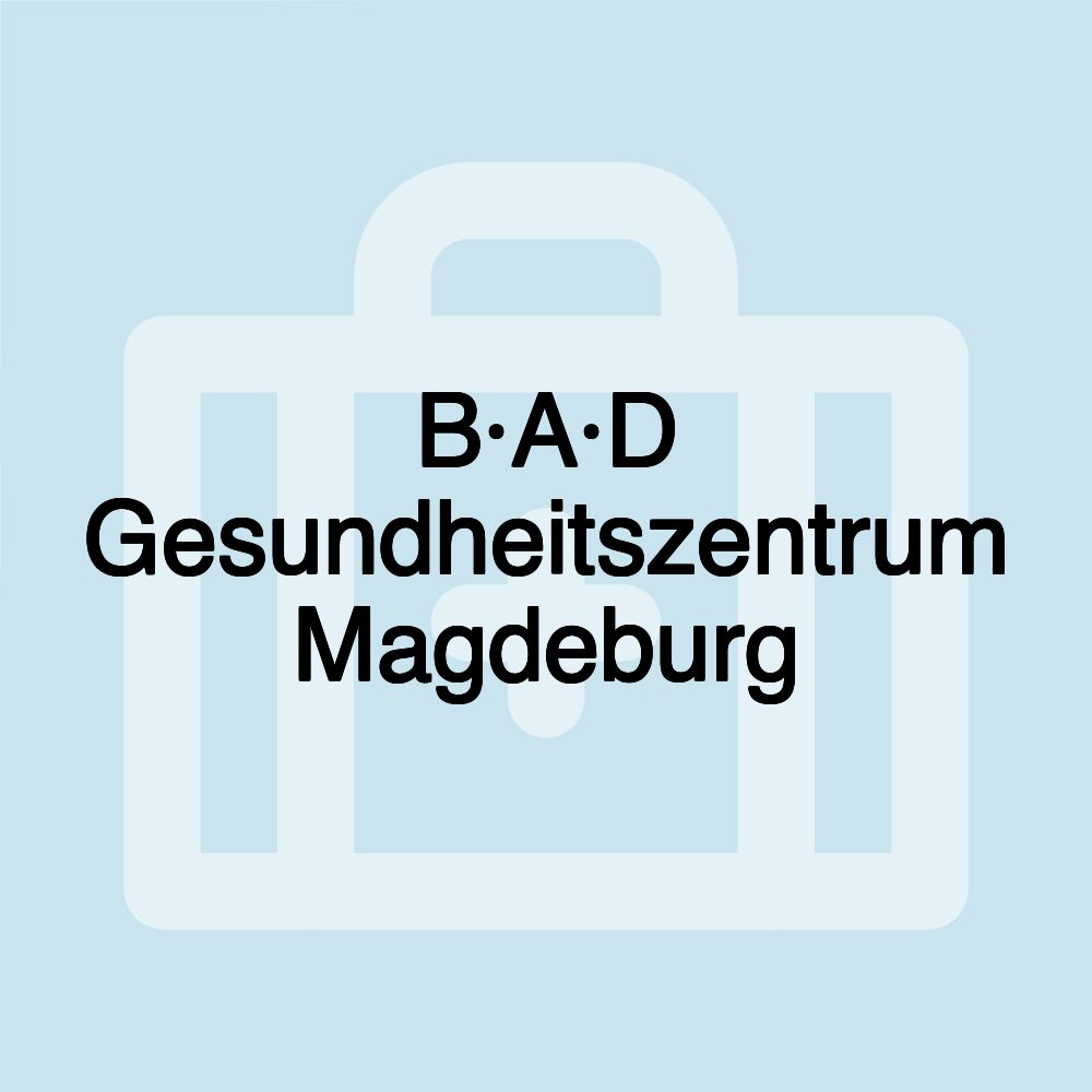 B·A·D Gesundheitszentrum Magdeburg