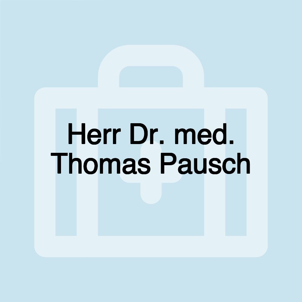 Herr Dr. med. Thomas Pausch