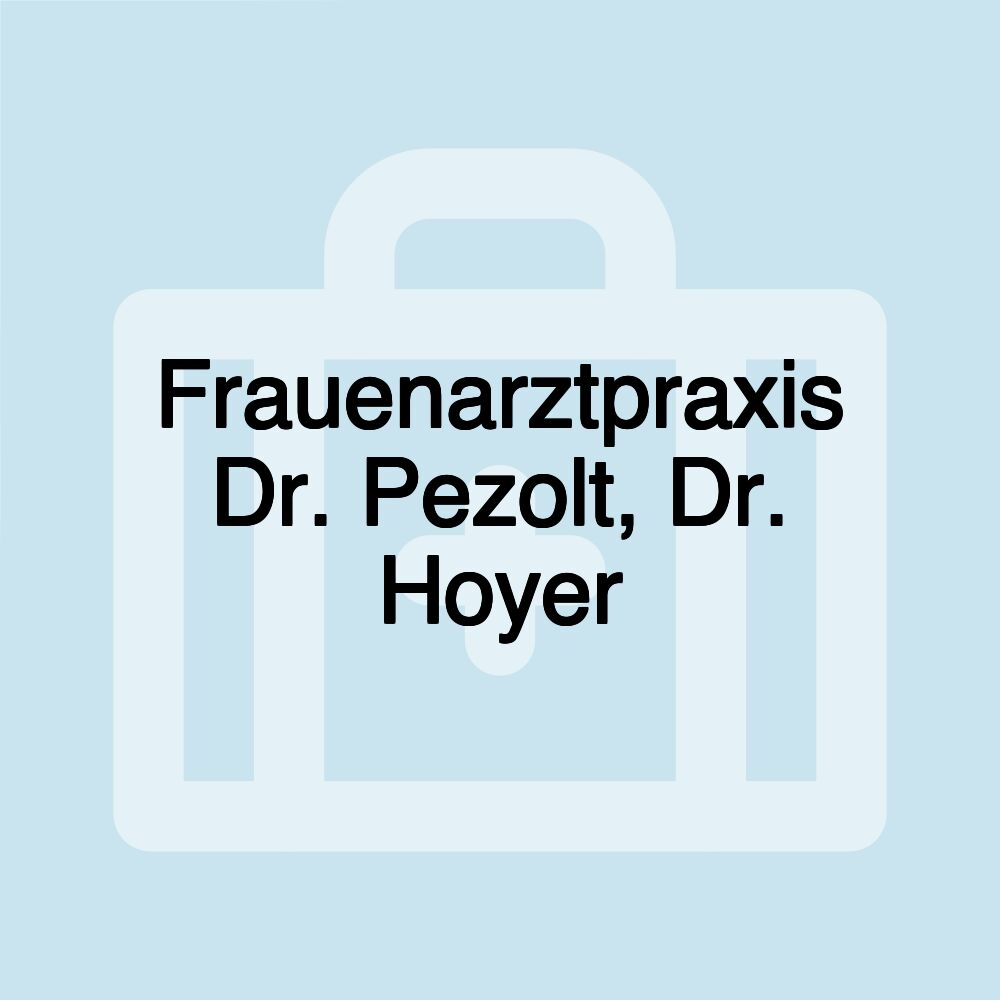 Frauenarztpraxis Dr. Pezolt, Dr. Hoyer