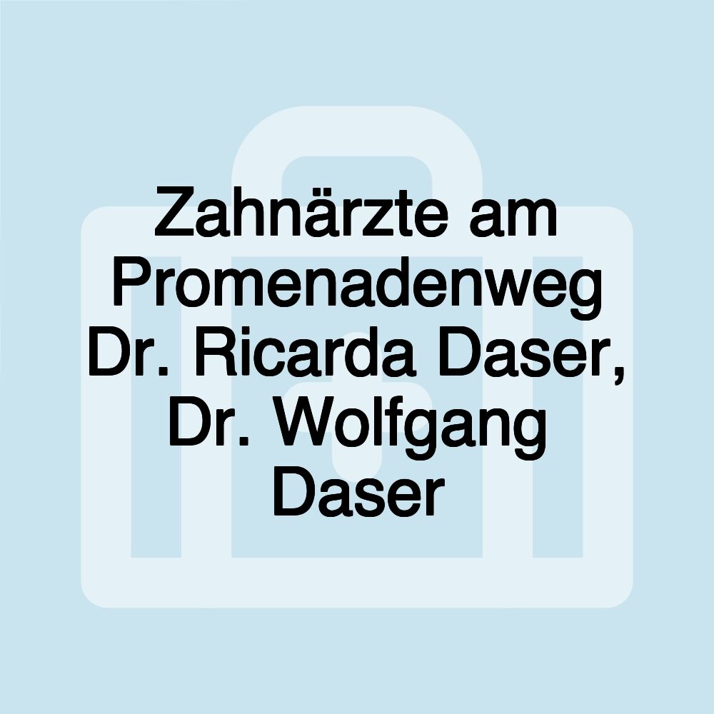 Zahnärzte am Promenadenweg Dr. Ricarda Daser, Dr. Wolfgang Daser