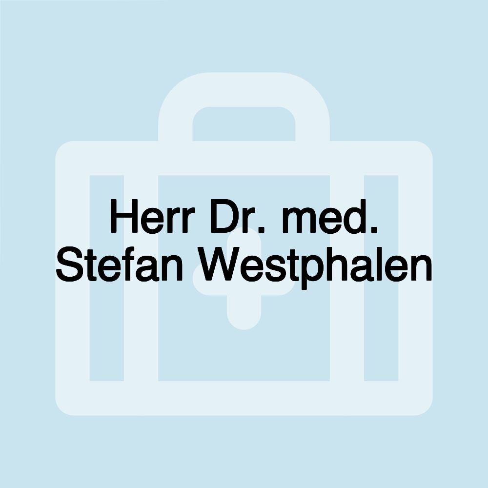 Herr Dr. med. Stefan Westphalen