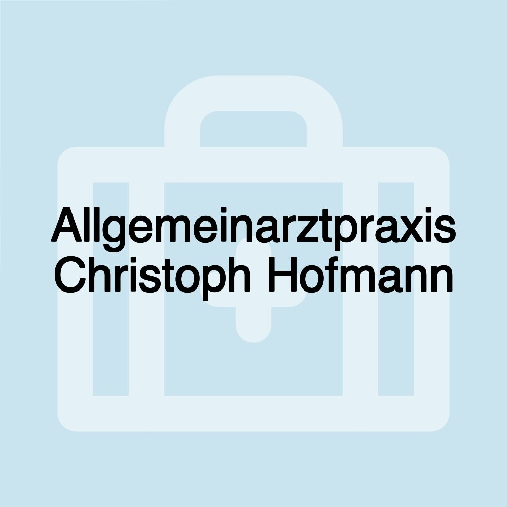 Allgemeinarztpraxis Christoph Hofmann