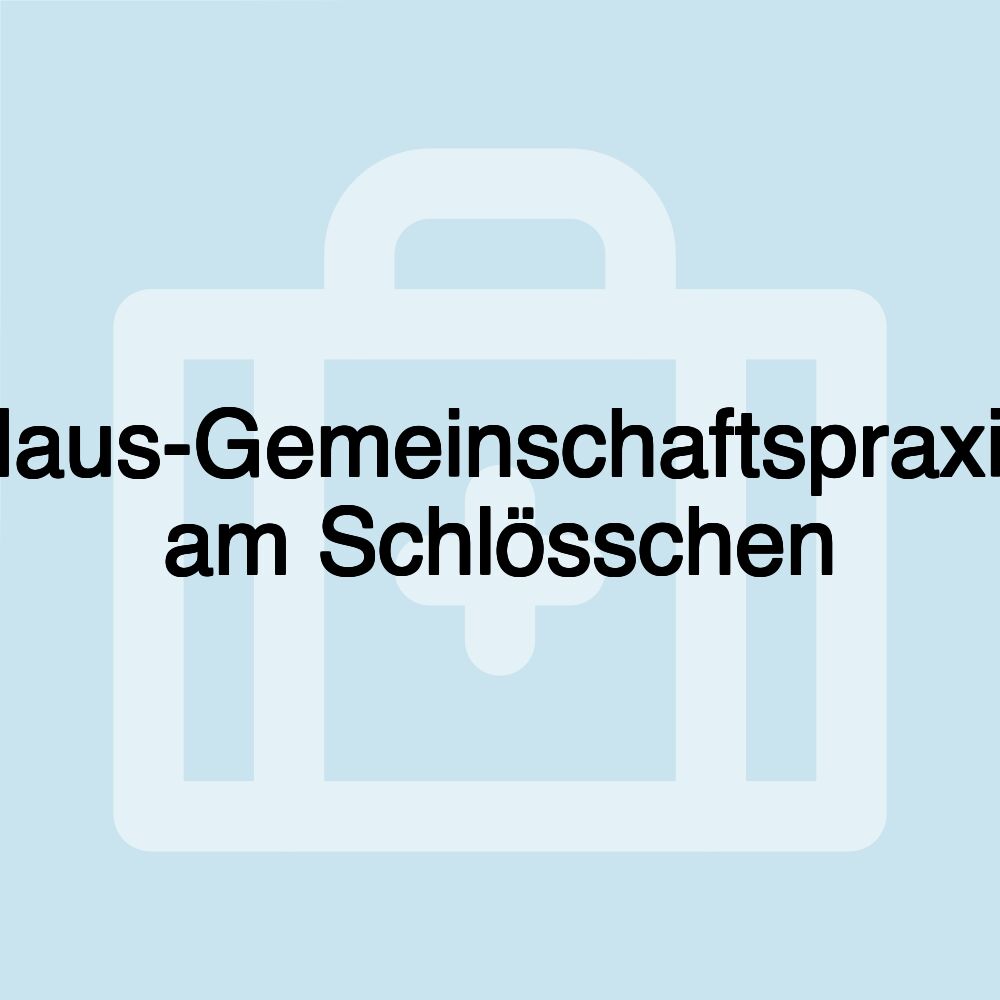 Haus-Gemeinschaftspraxis am Schlösschen