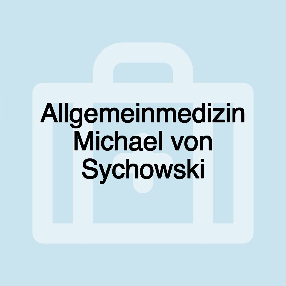 Allgemeinmedizin Michael von Sychowski