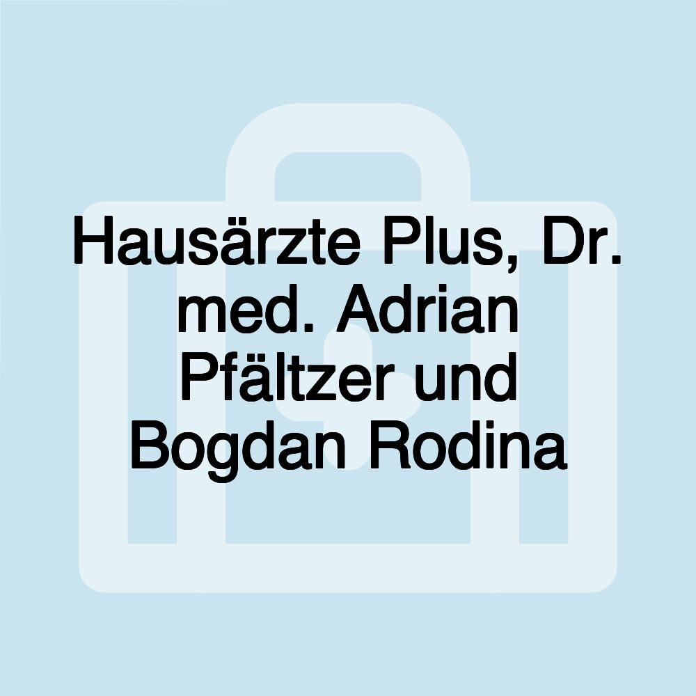 Hausärzte Plus, Dr. med. Adrian Pfältzer und Bogdan Rodina