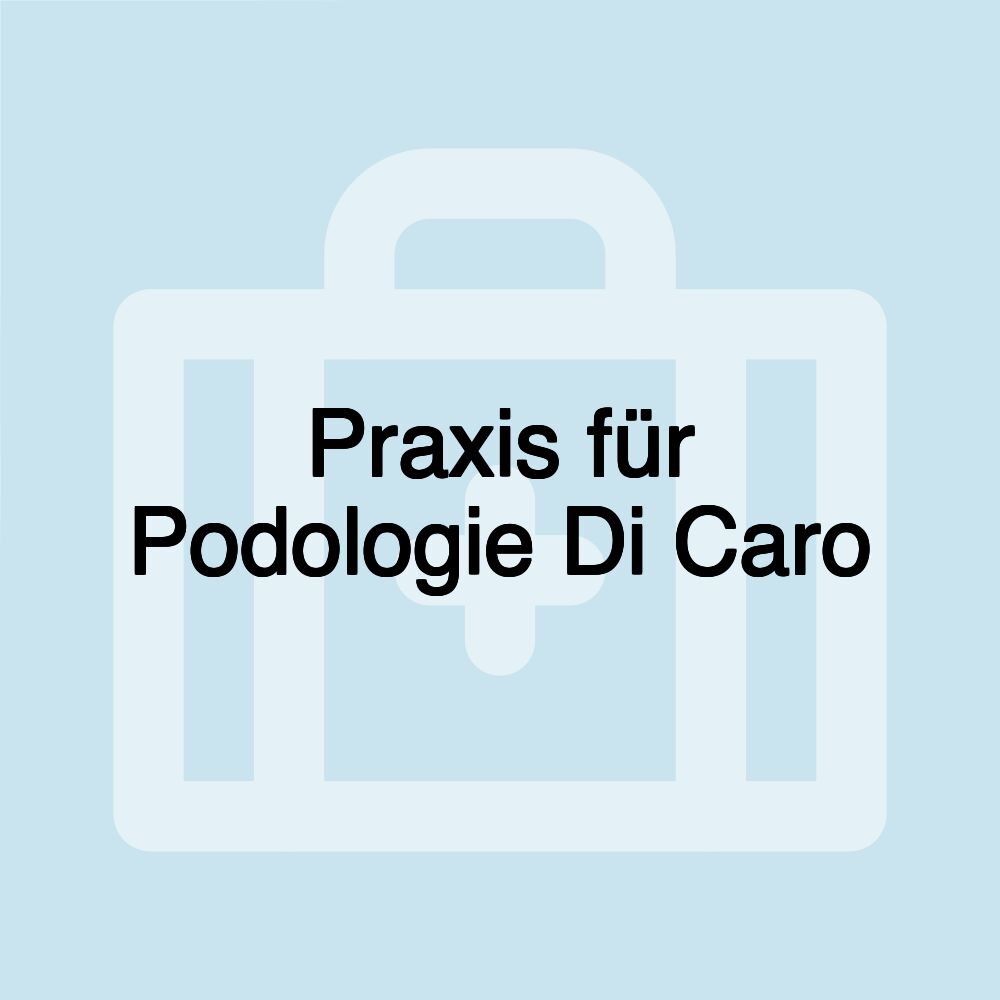 Praxis für Podologie Di Caro