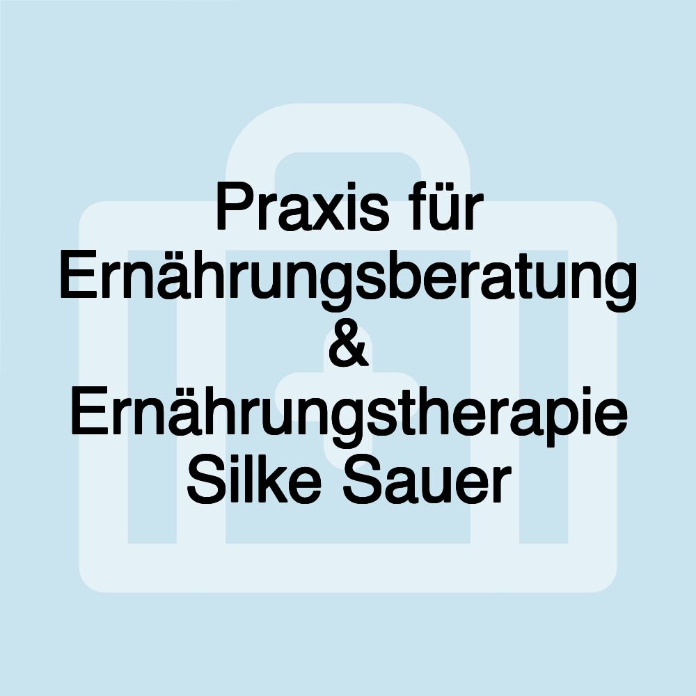 Praxis für Ernährungsberatung & Ernährungstherapie Silke Sauer