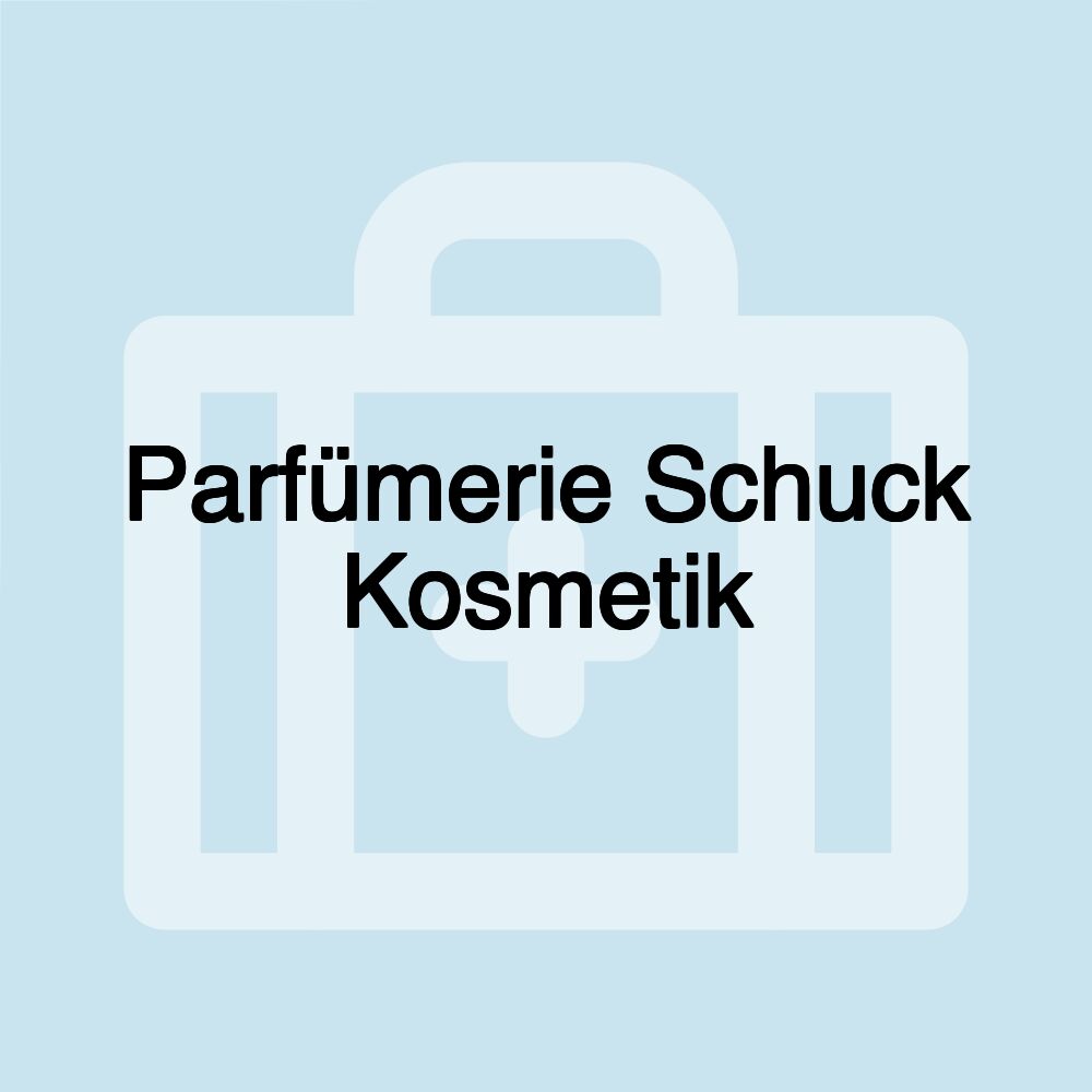 Parfümerie Schuck Kosmetik