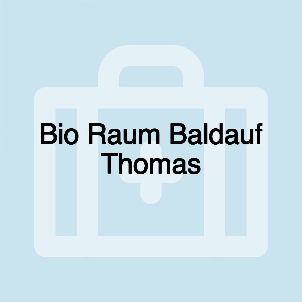 Bio Raum Baldauf Thomas