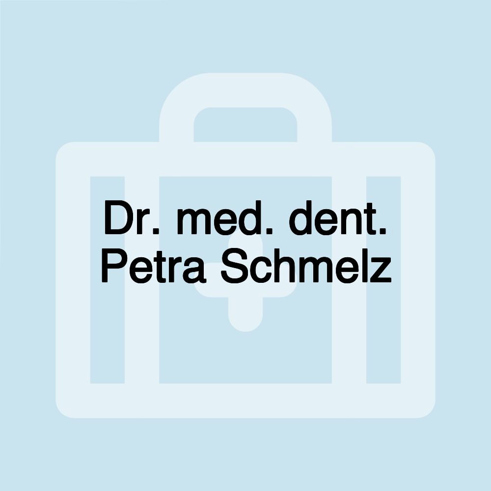 Dr. med. dent. Petra Schmelz