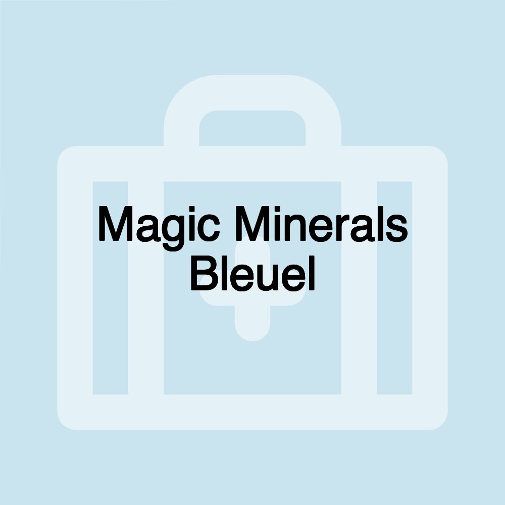 Magic Minerals Bleuel