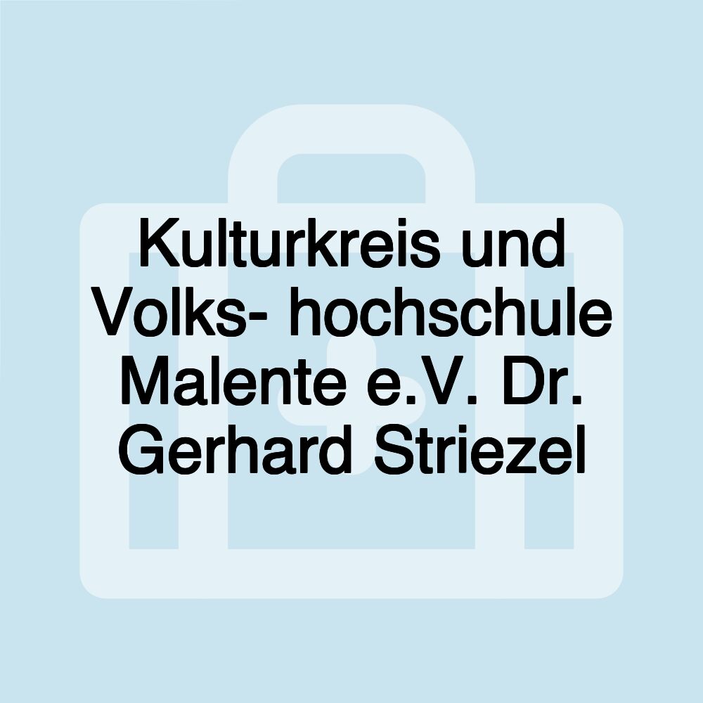 Kulturkreis und Volks- hochschule Malente e.V. Dr. Gerhard Striezel