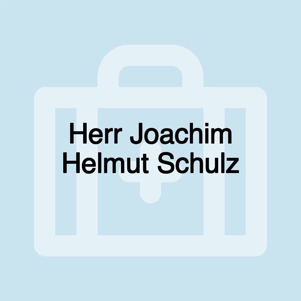 Herr Joachim Helmut Schulz