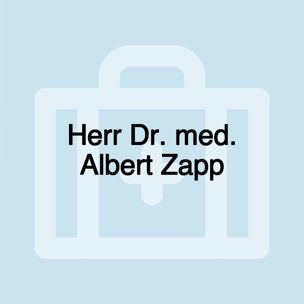 Herr Dr. med. Albert Zapp