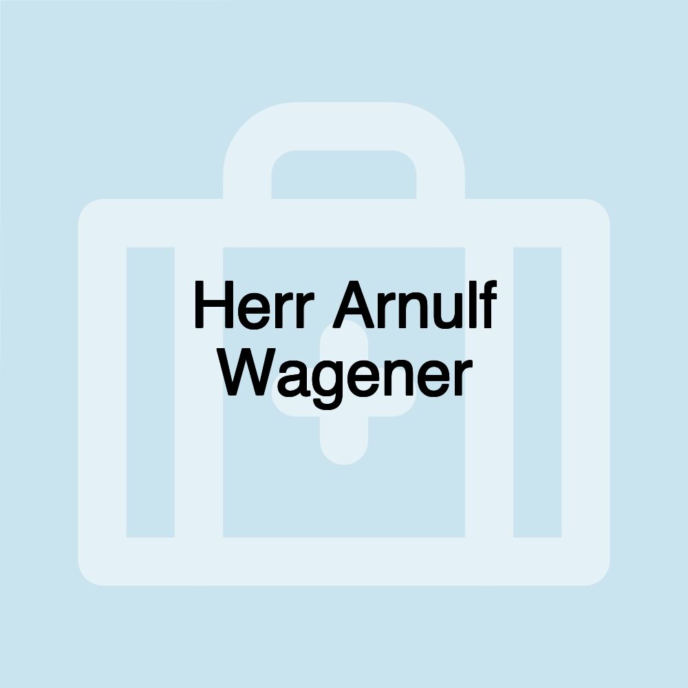 Herr Arnulf Wagener